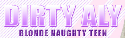Dirty Aly - Blonde naughty teen